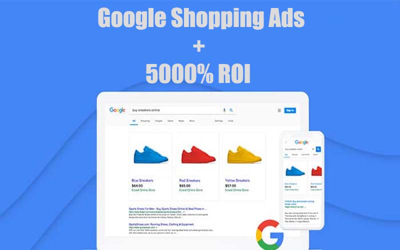 Google Shopping Ads Guide to Get up to 5000% Profitable ROI for an eCommerce Store