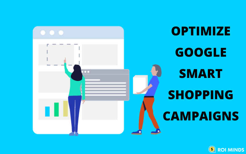 Optimize Google Smart Shopping Campaign
