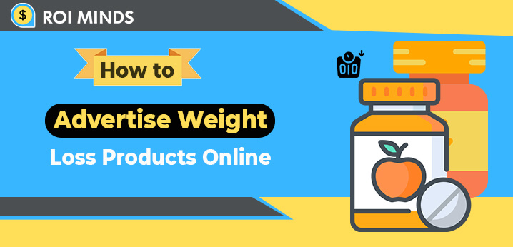 How to Advertise Weight Loss Products Online