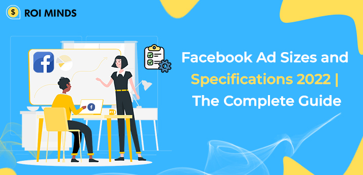 Facebook Ads Sizes & Specifications