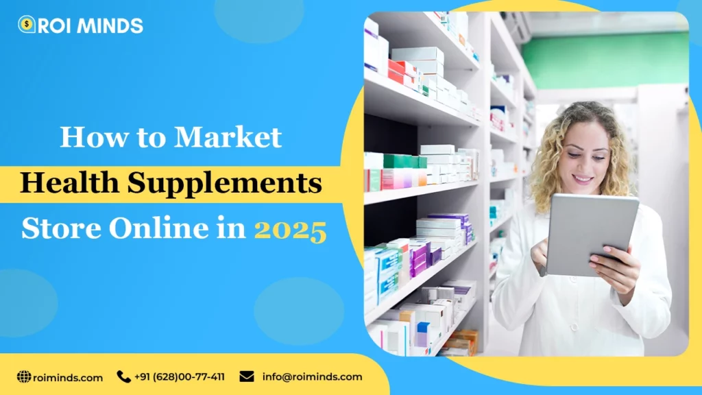 How to Market Health Supplements Store in 2025