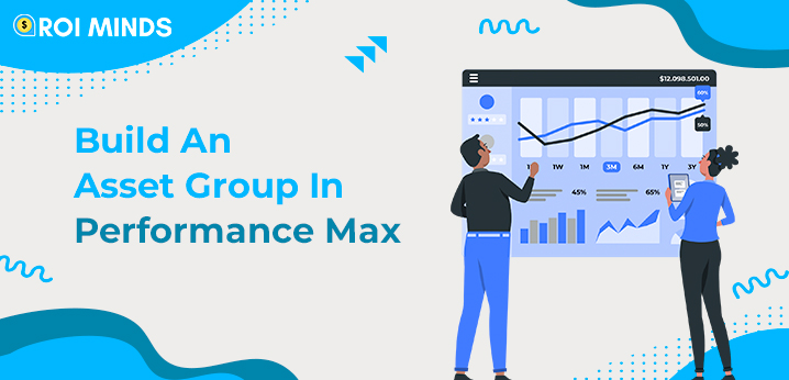 Build An Asset Group In Performance Max
