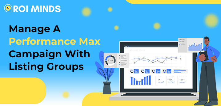 Manage A Performance Max Campaign With Listing Groups