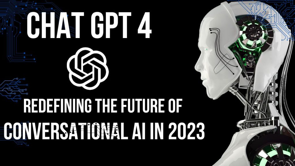 What is Chat GPT 4: Redefining the Future of Conversational AI in 2023